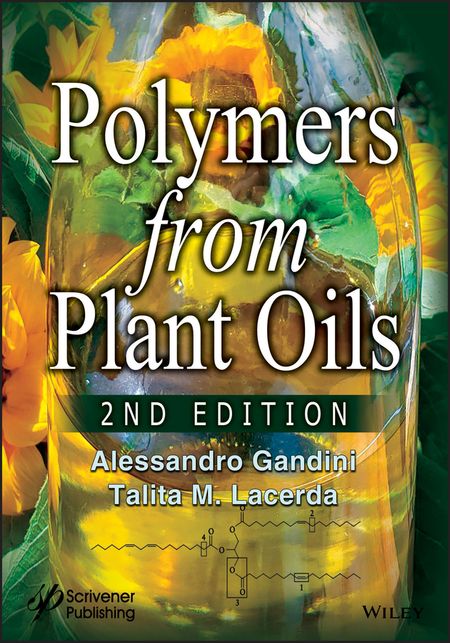 Alessandro Gandini Polymers from Plant Oils