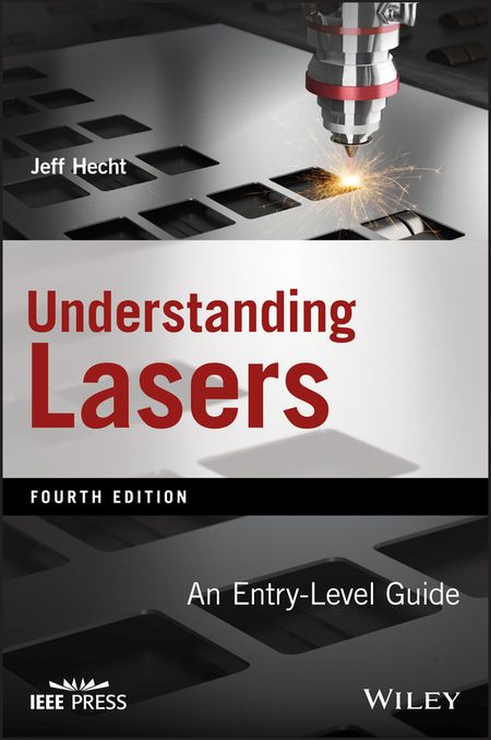 Jeff Hecht Understanding Lasers. An Entry-Level Guide